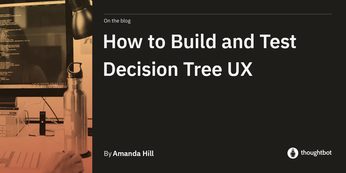 How to Build and Test Decision Tree UX