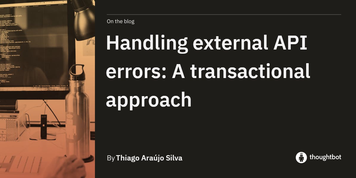 Handling external API errors: A transactional approach
