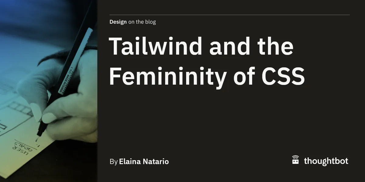 Tailwind and the Femininity of CSS