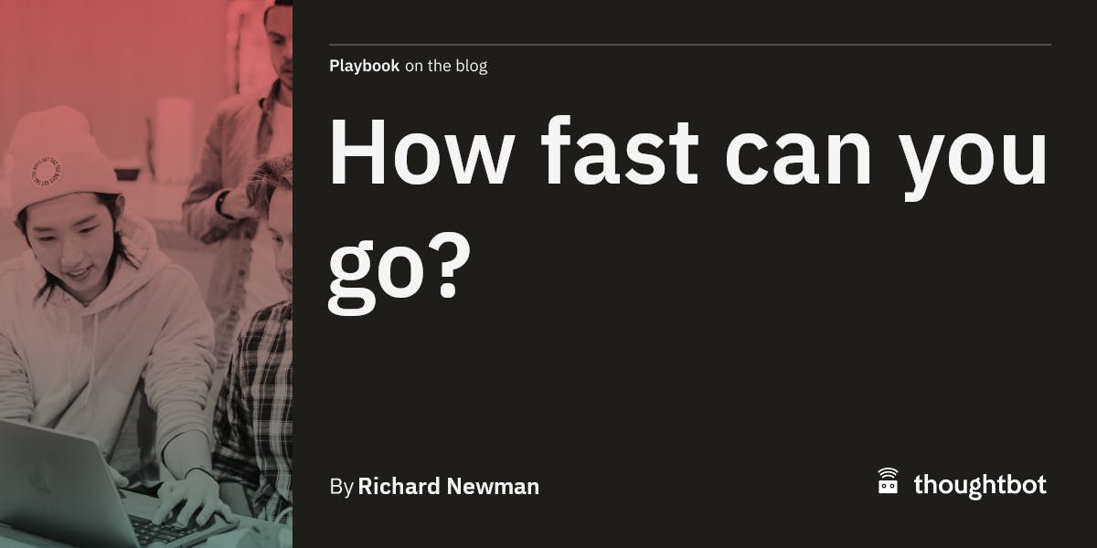 How fast can you go?