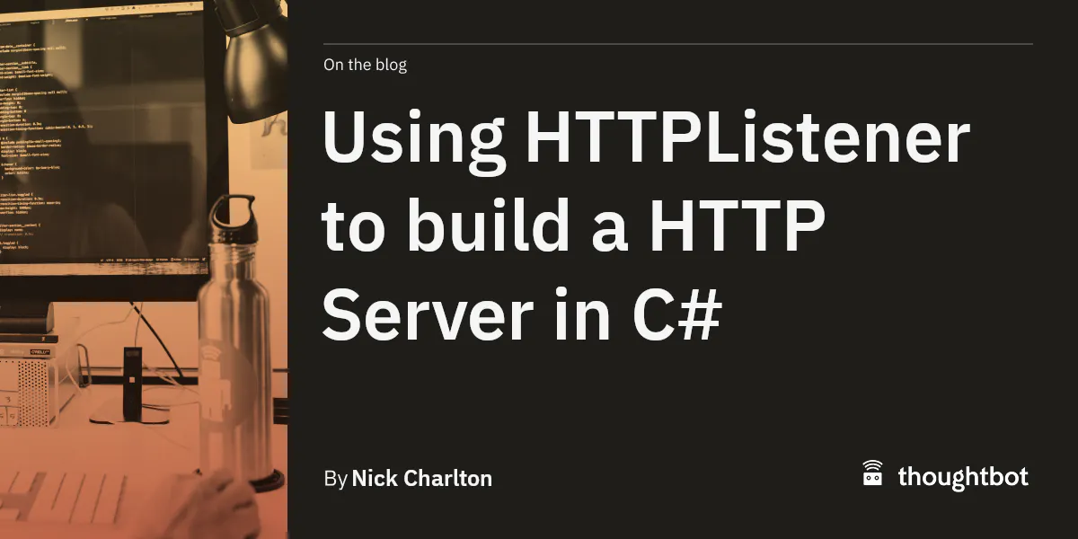Using HTTPListener to build a HTTP Server in C#