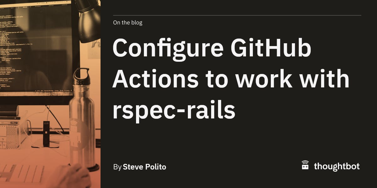 Configure GitHub Actions to work with rspec-rails