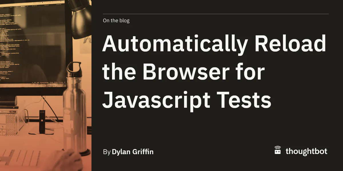 Automatically Reload the Browser for Javascript Tests