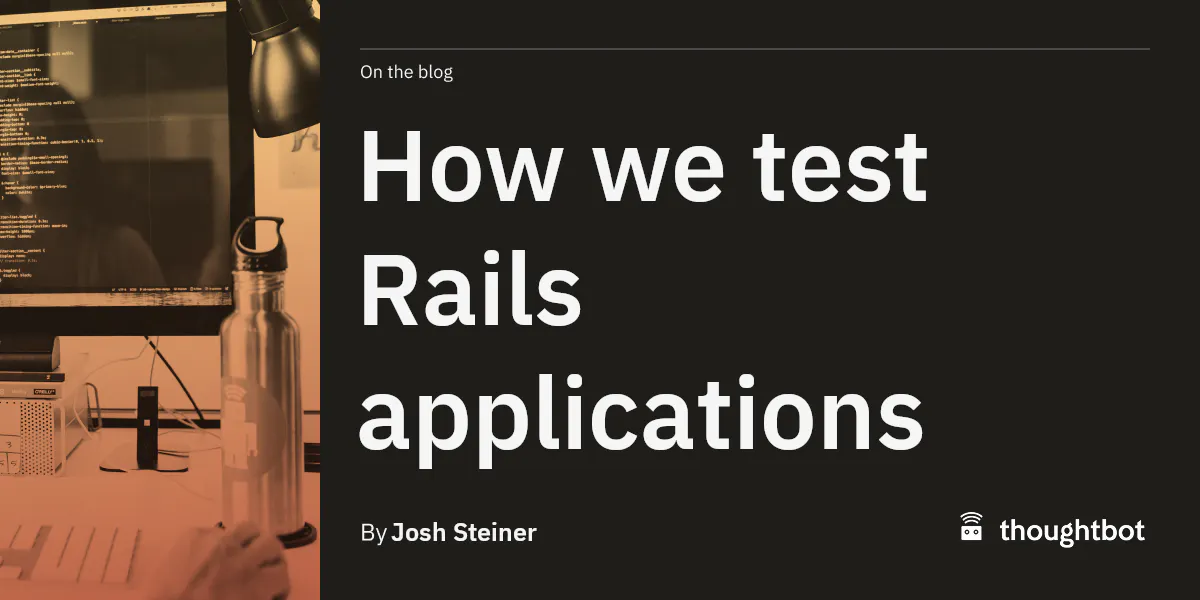 How we test Rails applications