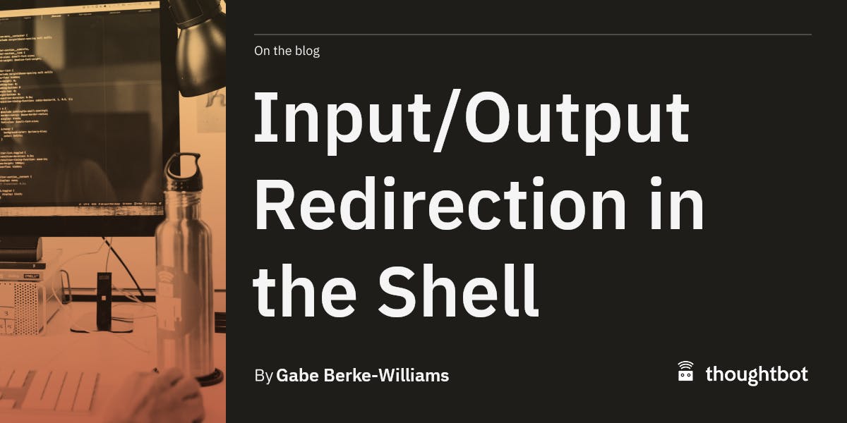 Input/Output Redirection in the Shell