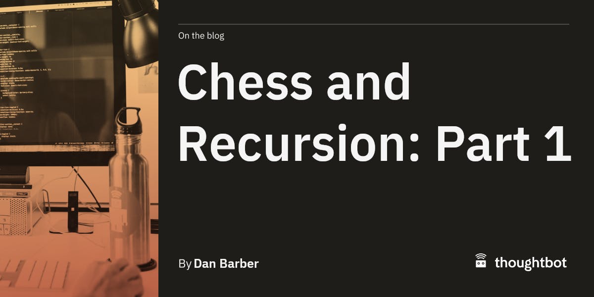 Chess and Recursion: Part 1