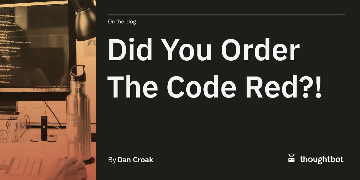 Did You Order The Code Red?!