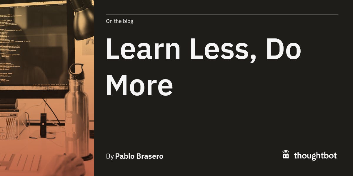 Learn Less, Do More