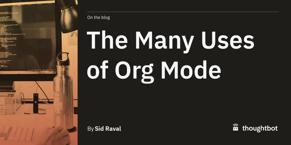 The Many Uses of Org Mode