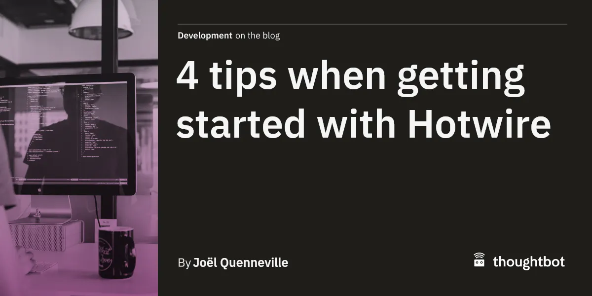 4 tips when getting started with Hotwire