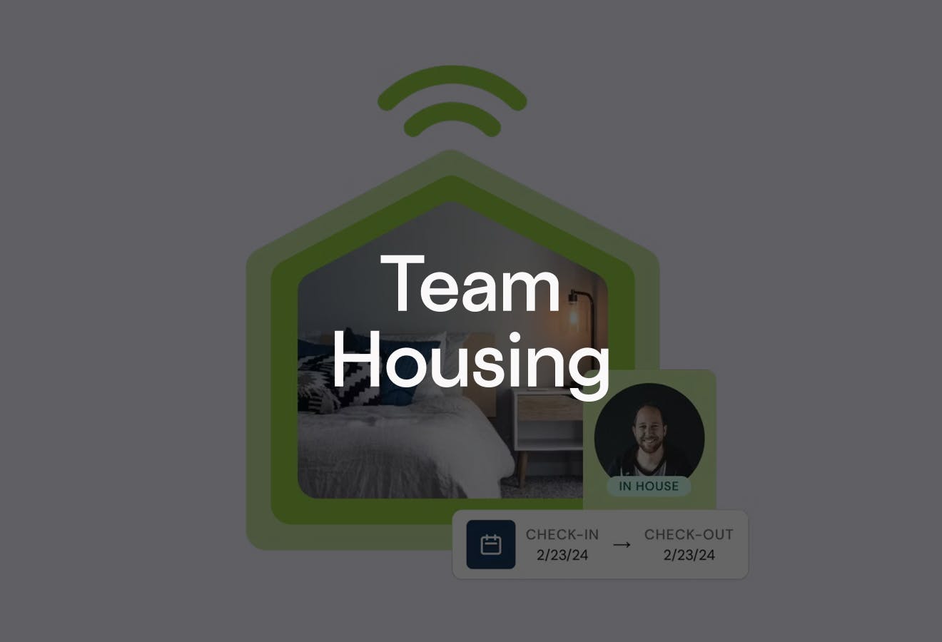 A green frame in the shape of a house contains an image of a bedroom. Below that there is an example of a check-in and check-out selection box. The text, "Team Housing" is overlaid on top.