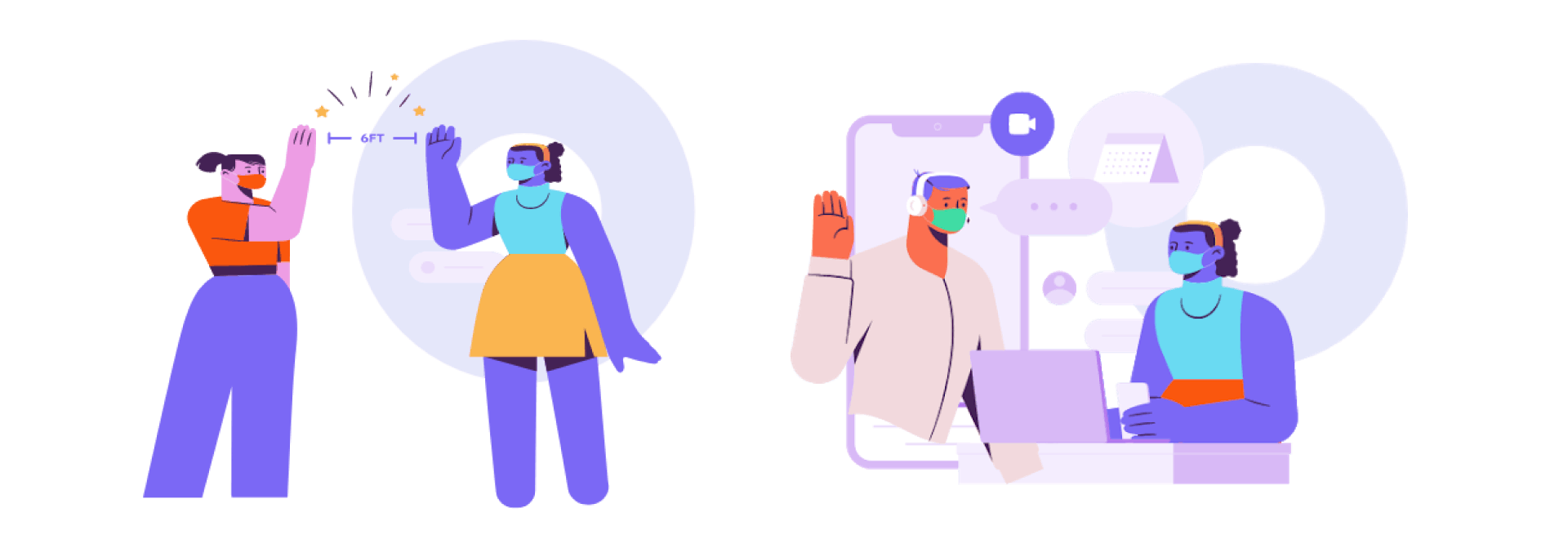 Two illustrations side by side. In the first, two female presenting people putting their hands up for a high-five 6ft away wearing masks. In the second, a orange male-presenting person is framed by a phone with a speech bubble and a female-presenting person sitting at a laptop