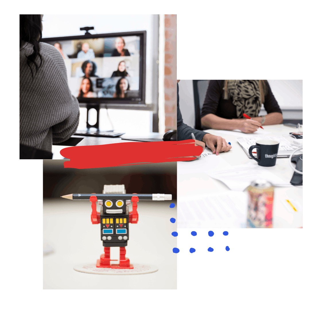 Image Collage from top left to bottom; Developer talking on a video conference call; A team working at a conference table; A toy robot holding up a pencil