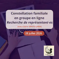 CONSTELLATION FAMILIALE GROUPE EN LIGNE 28.07.2026 CLAIRE IBNOU JABAL