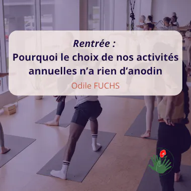 Rentrée  Pourquoi le choix de nos activités annuelles n’a rien d’anodin odile fuchs article