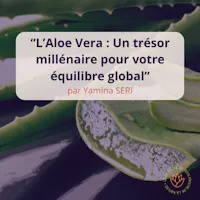 aloe vera conseil yamina seri lyon