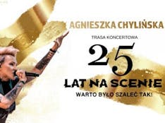 AGNIESZKA CHYLIŃSKA - WARTO BYŁO SZALEĆ TAK! - 25 LAT NA SCENIE