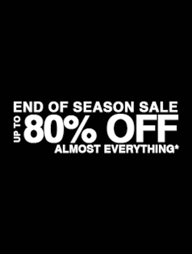 Bold white text on a black background announces an "End of Season Sale" with discounts "up to 80% off almost everything." A "Shop Now" button is centered below. Fine print mentions "select styles only" and to "see T&C's for more details.