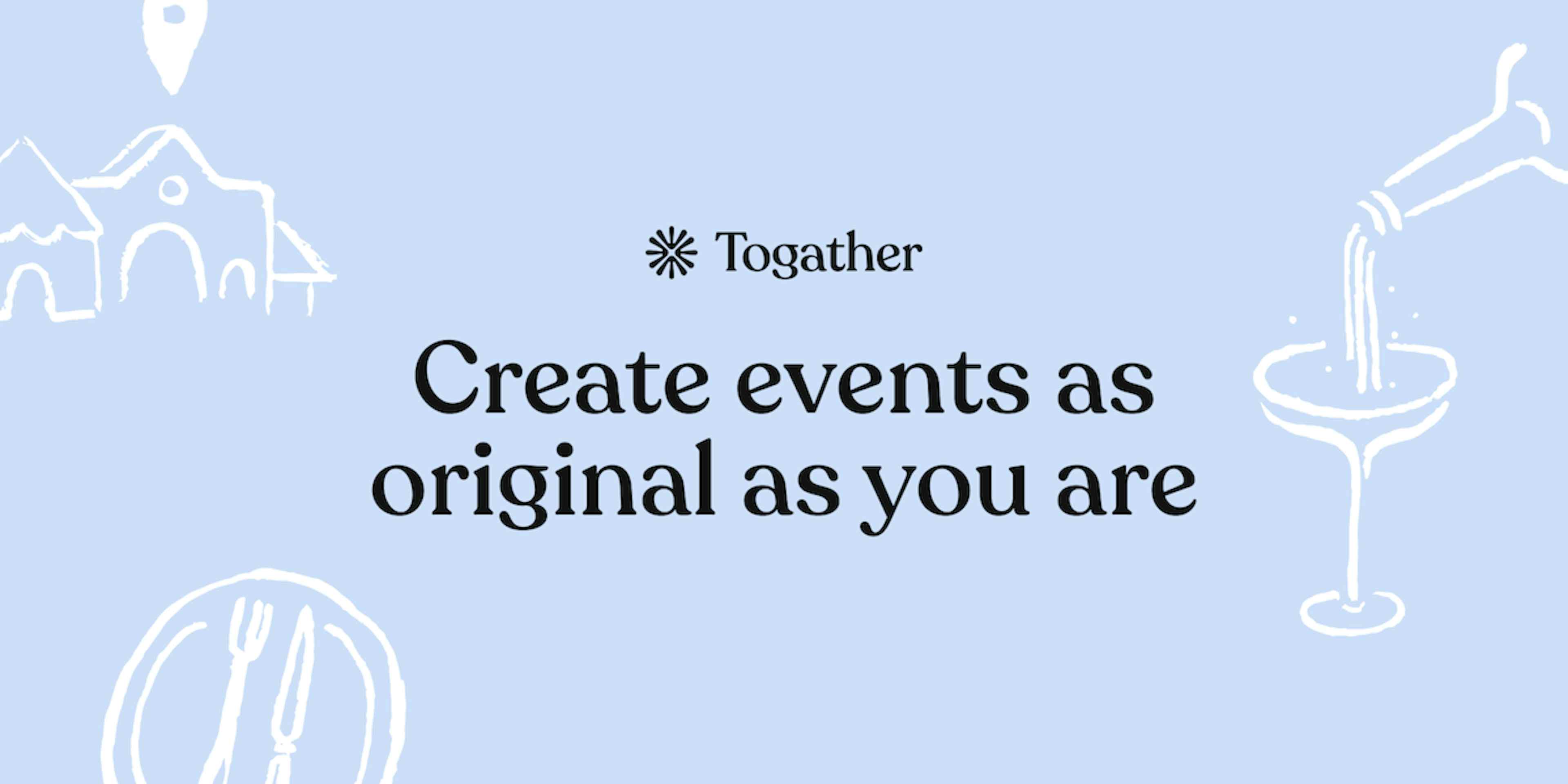 Togather FKA Feast It - Create events as original as you are