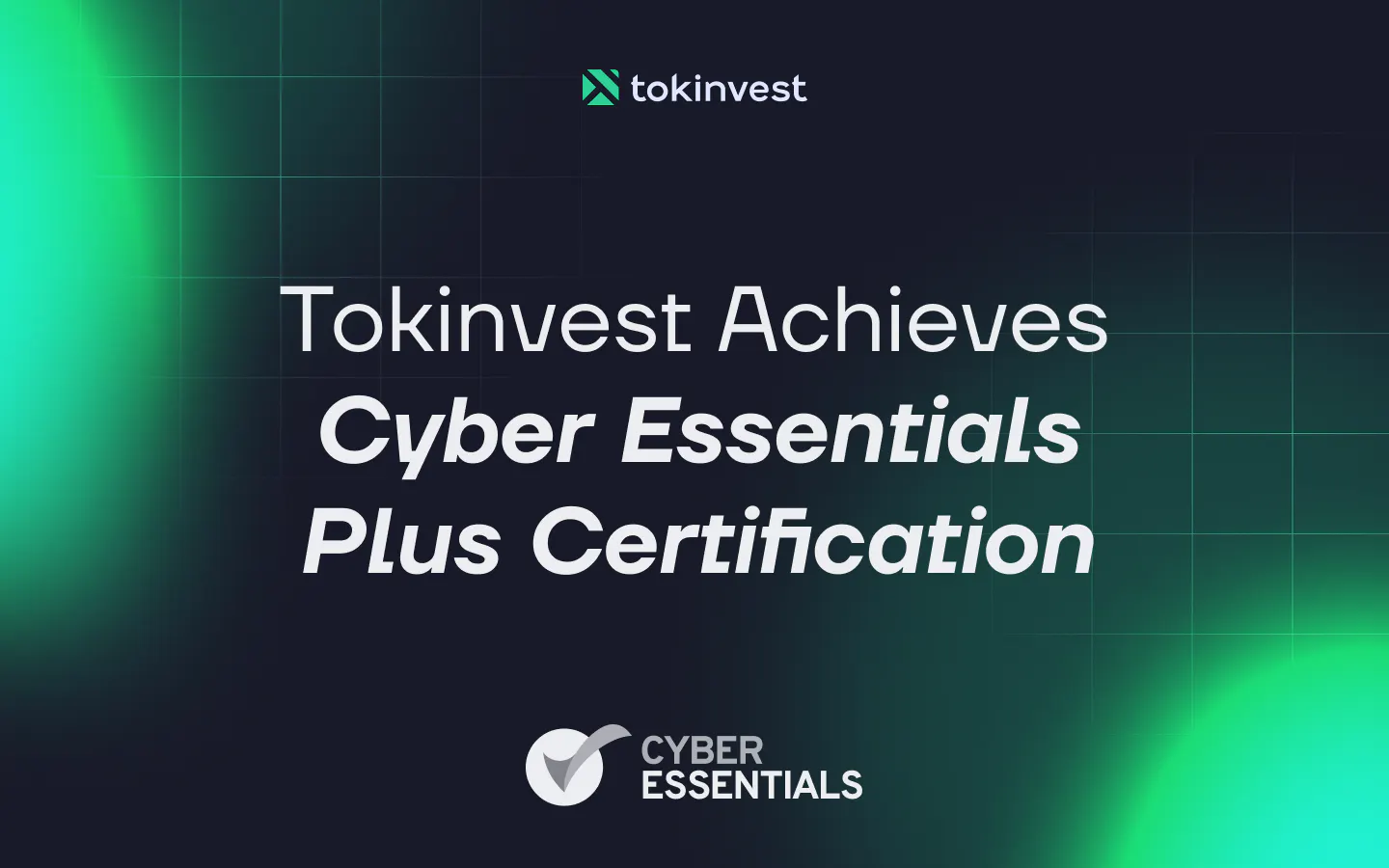 Tokinvest Achieves Cyber Essentials Plus Certification