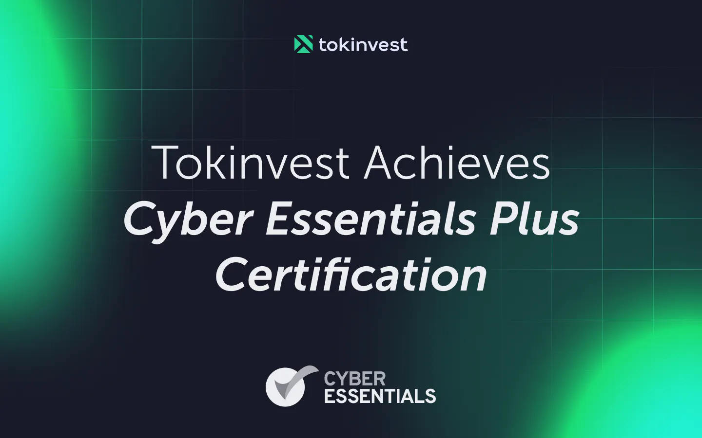Tokinvest Achieves Cyber Essentials Plus Certification