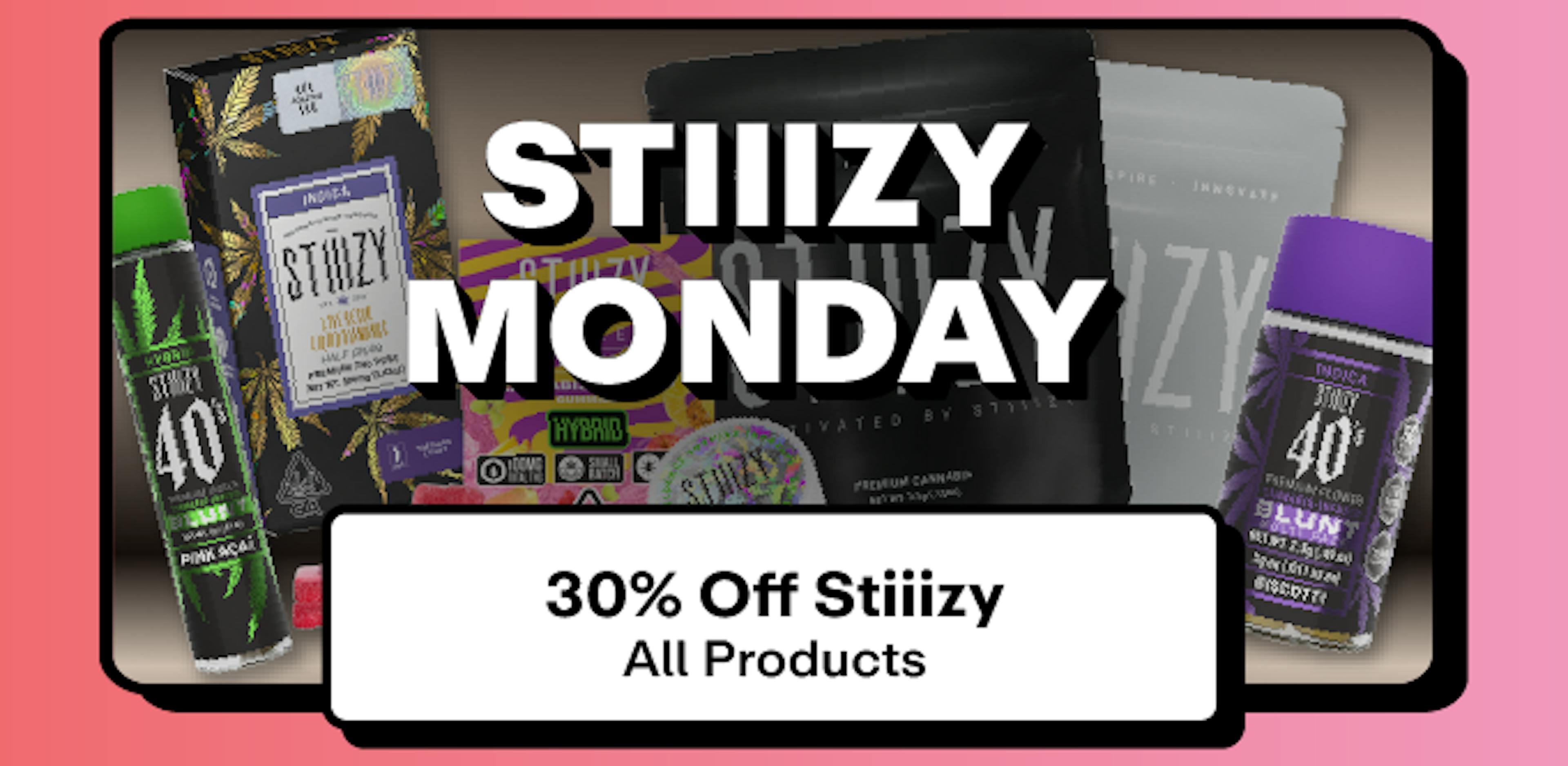 Stiiizy - 30% off all