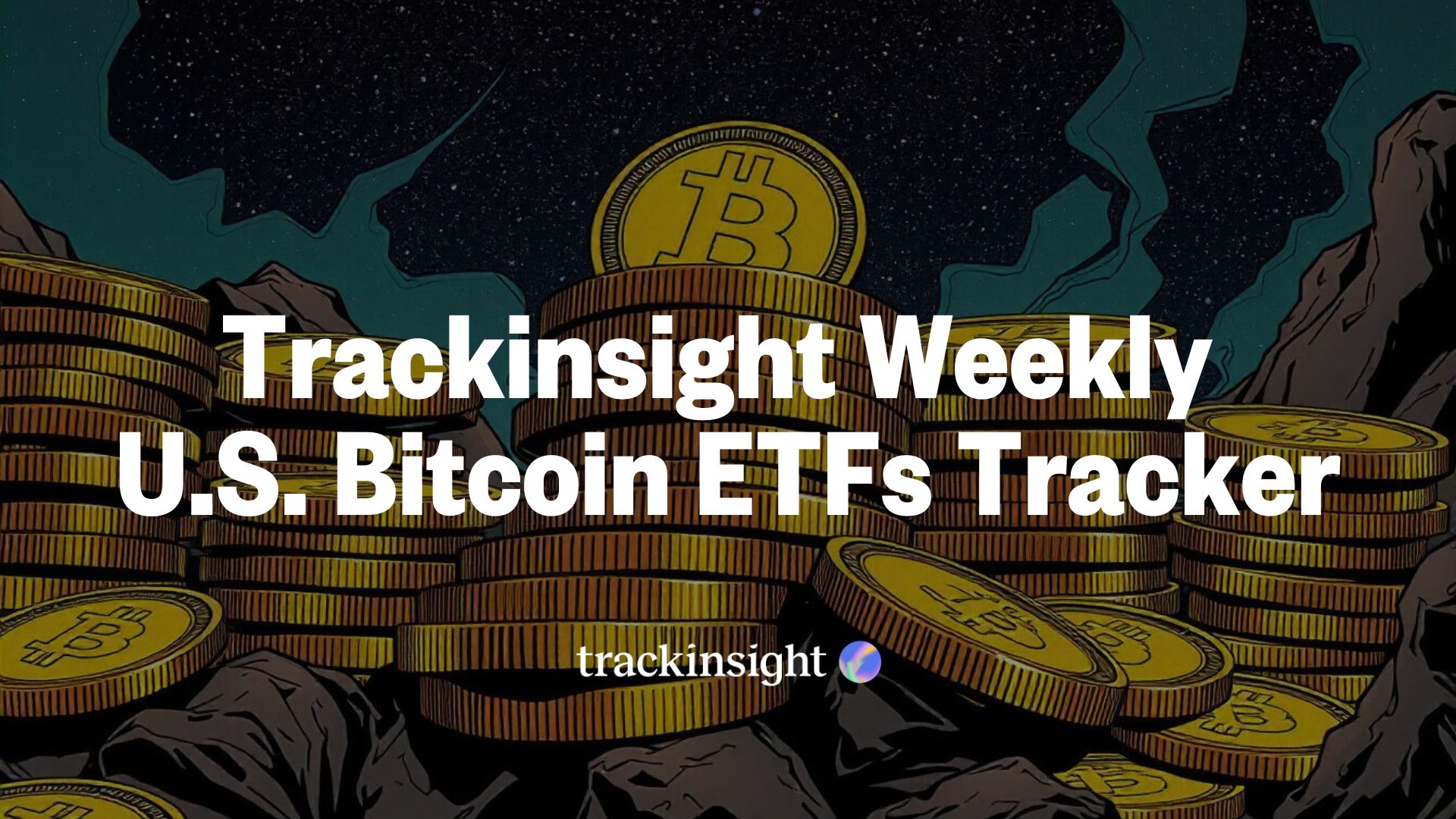 Trackinsight Weekly US Bitcoin ETF Tracker