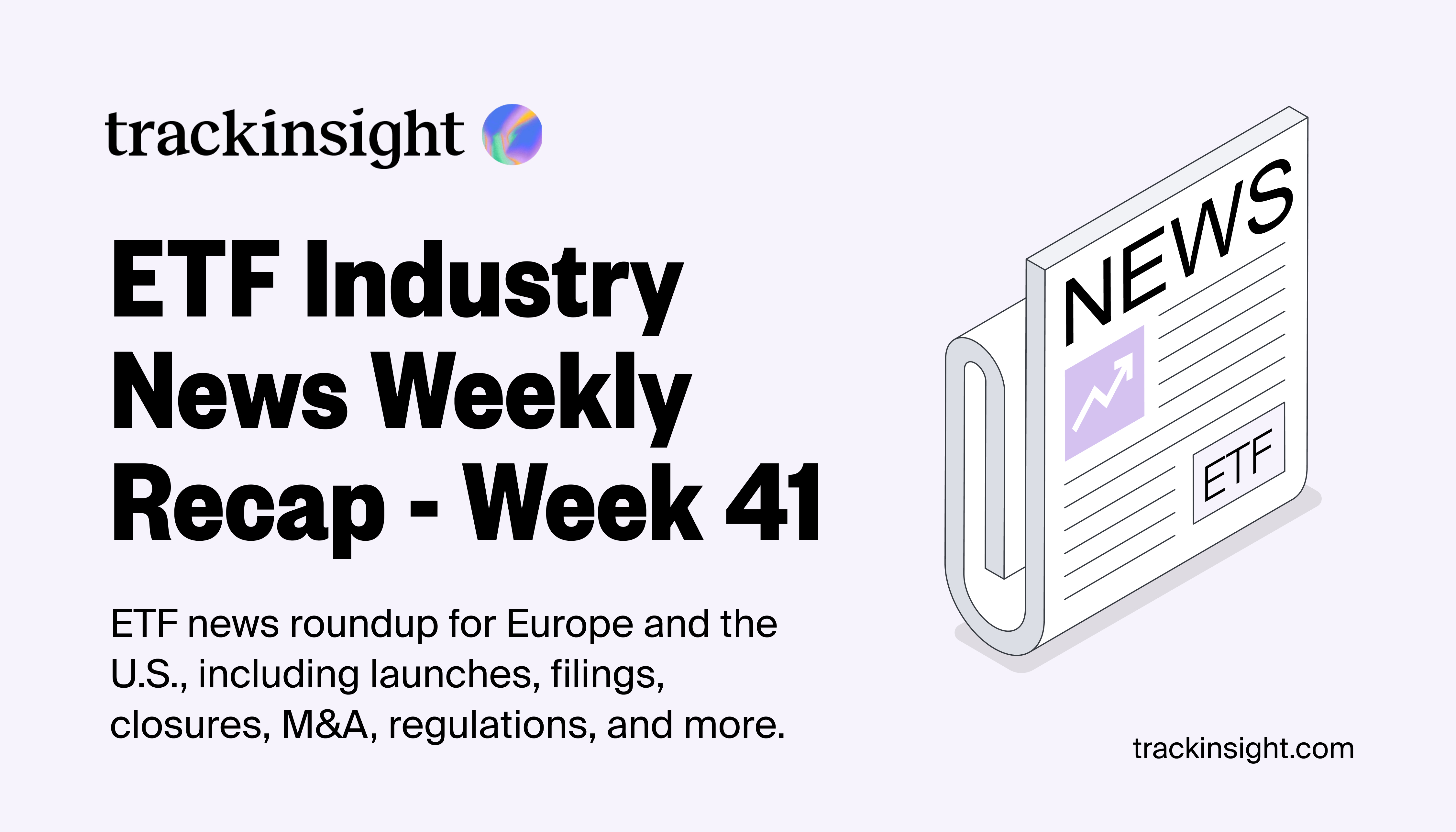 ETF Industry News Weekly Recap 41