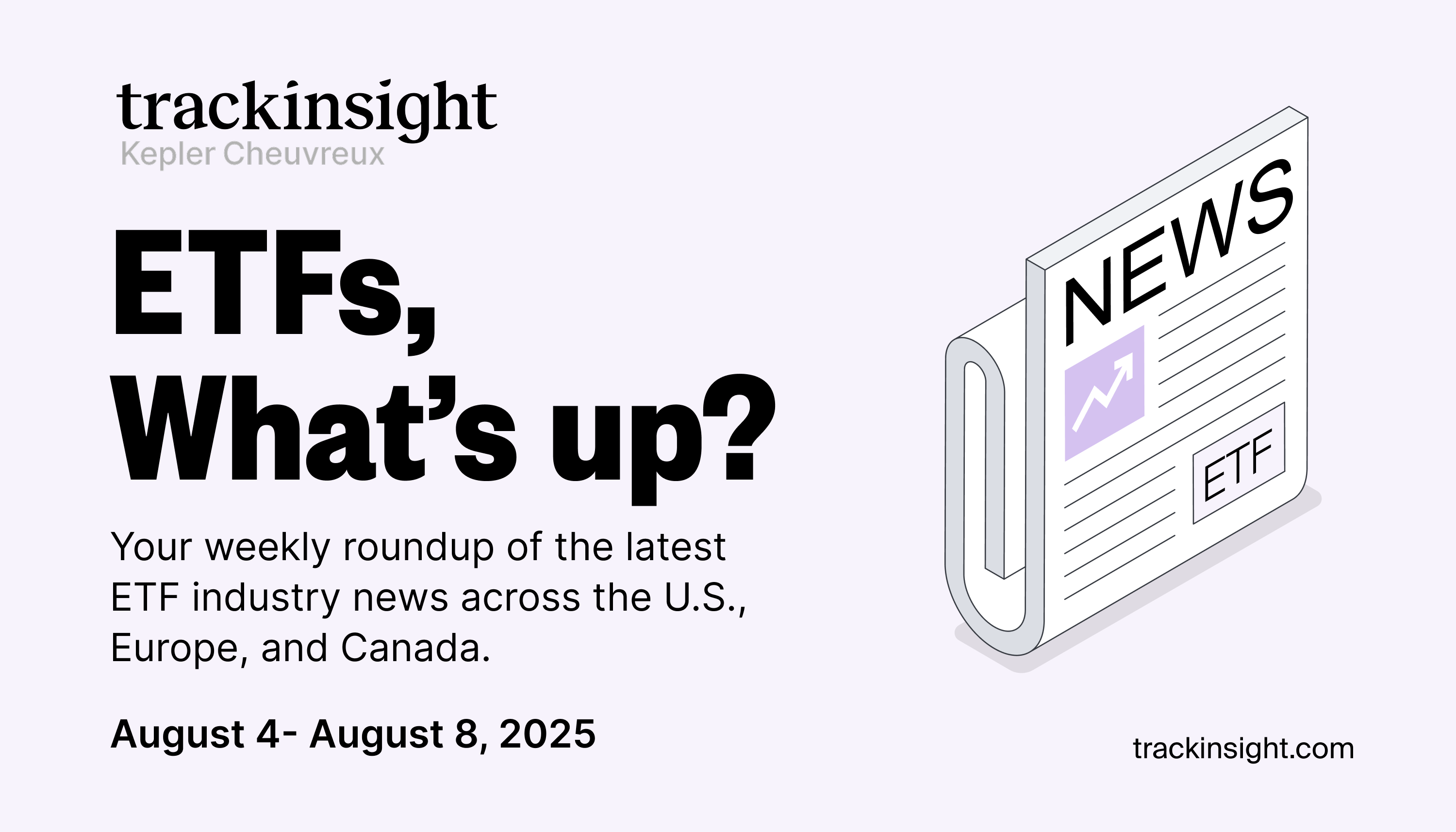 Weekly ETF Industry News Recap - August 4- August 8, 2025