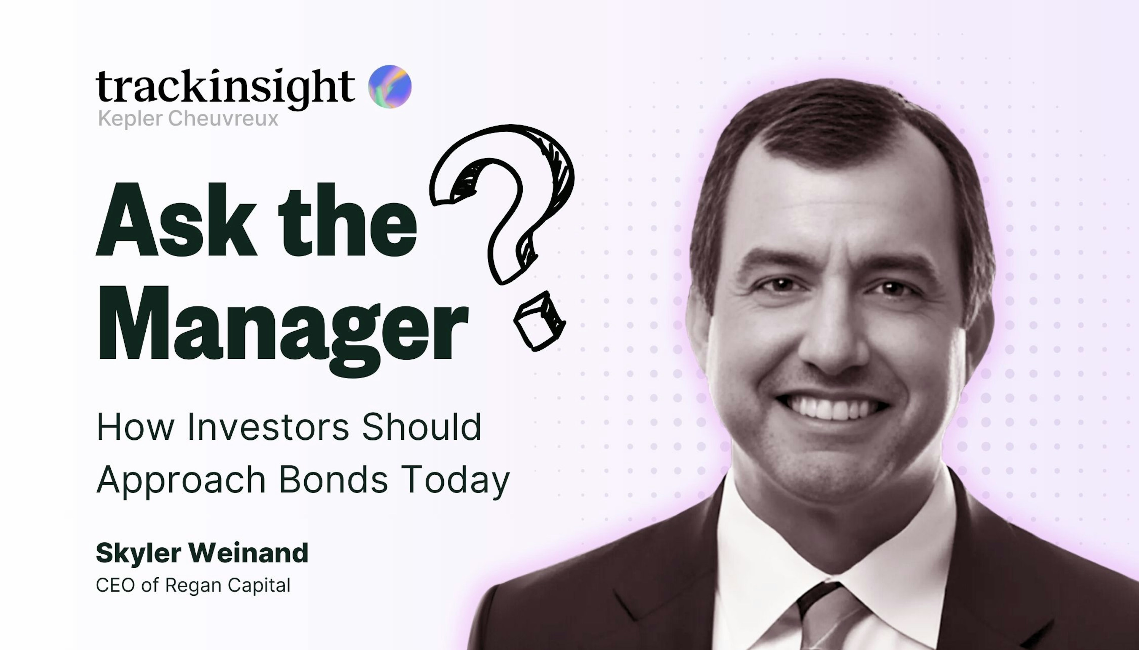 Skyler Weinand - Ask the Manager - Regan Capital
