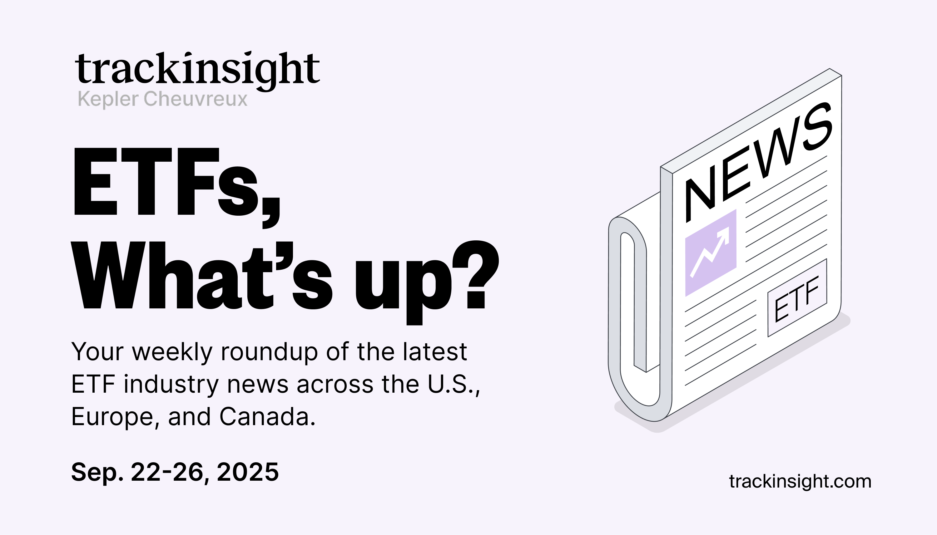 Global ETF News - Sep 22-26, 2025