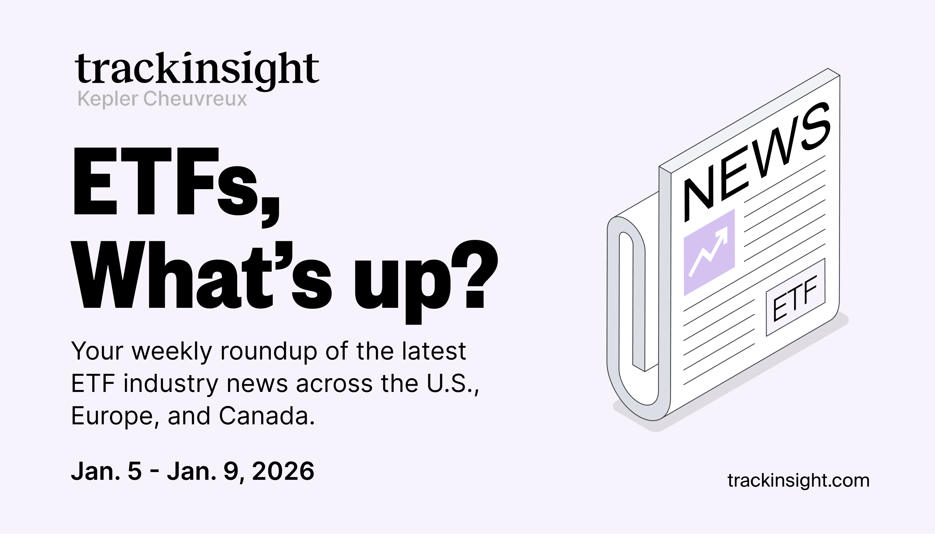 Weekly ETF Industry News Recap | January 5 - 9, 2026 | Trackinsight