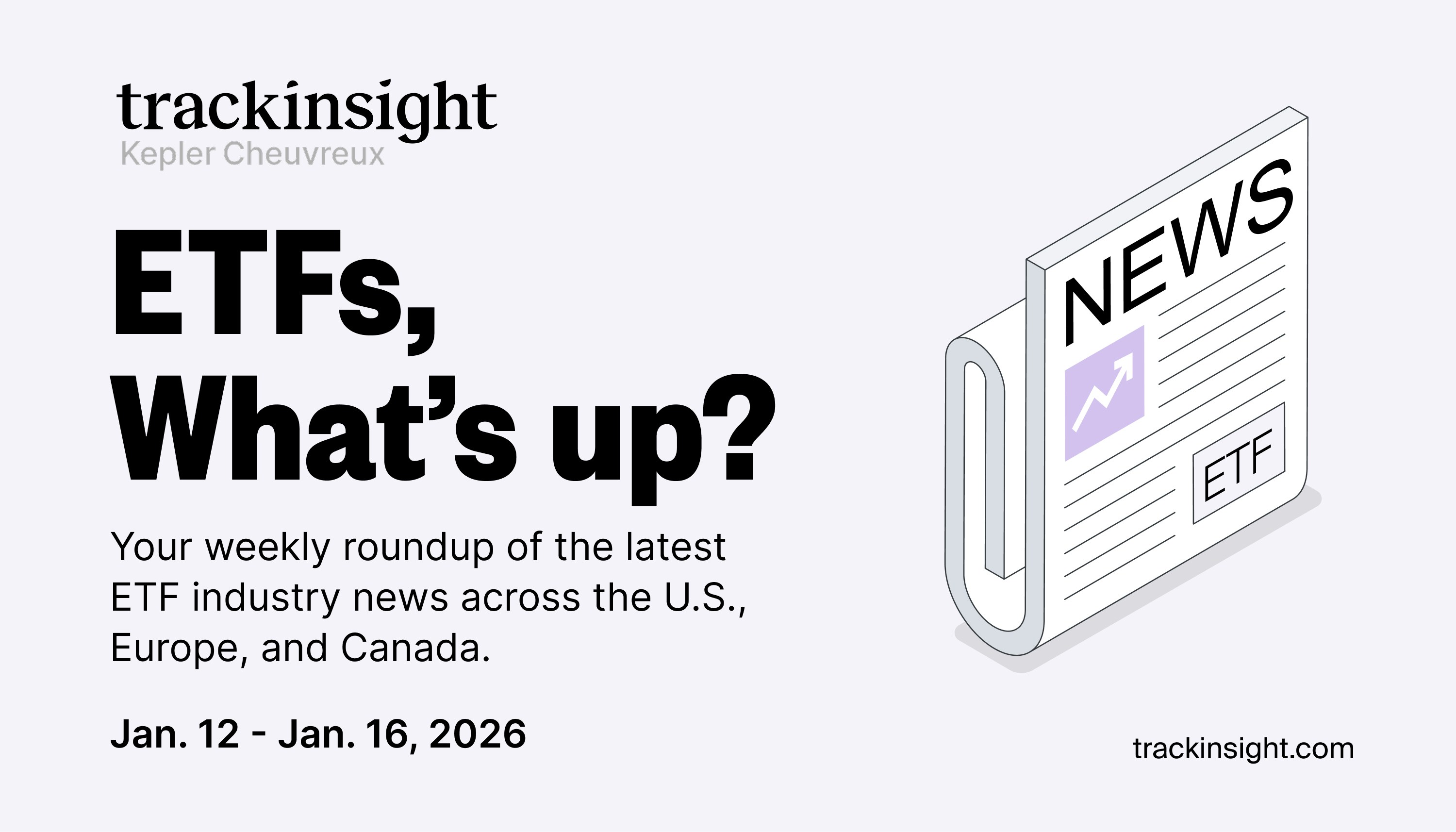 Weekly ETF Industry News Recap | January 12-16, 2026 | Trackinsight