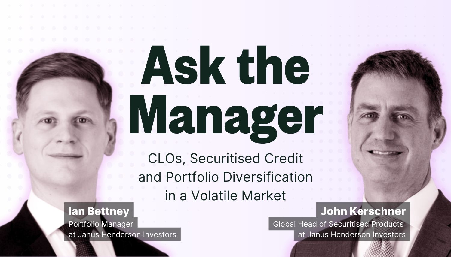 Ask the Manager: CLOs, Securitised Credit and Portfolio Diversification in a Volatile Market