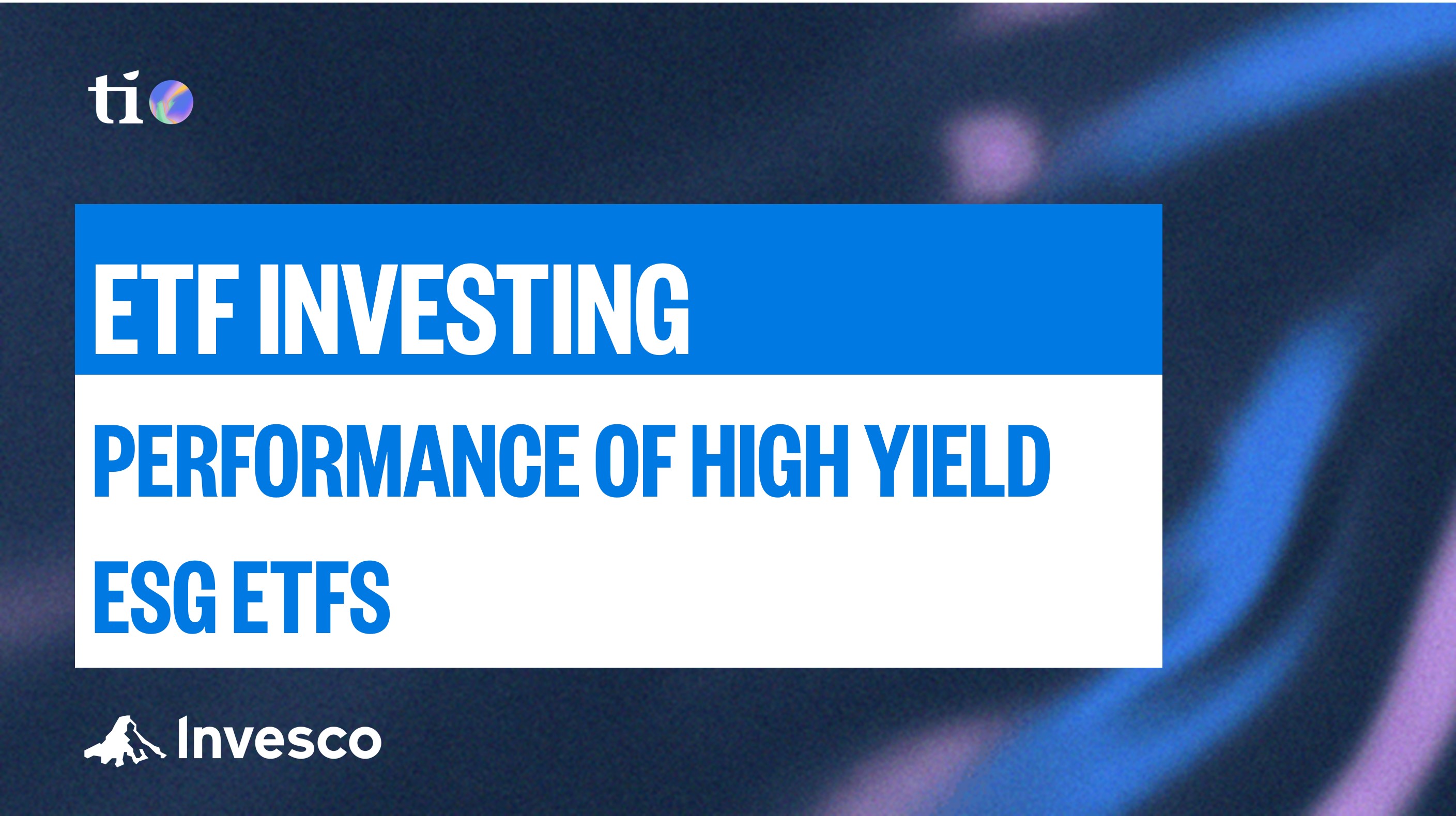 ETF investing: Performance of high yield ESG ETFs