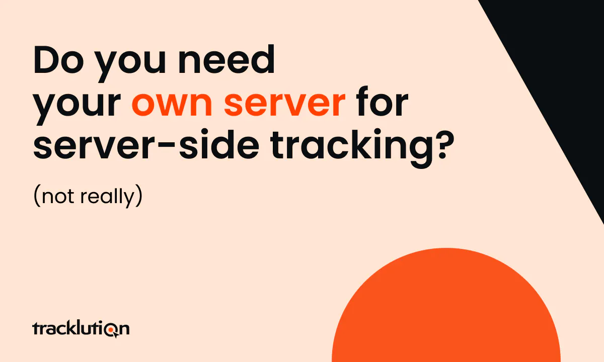 Do you need your own server to do server-side tracking?