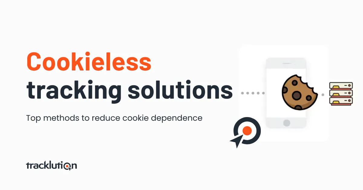 Cookieless Tracking Solutions: Top Methods and Tools to Reduce Cookie Dependence