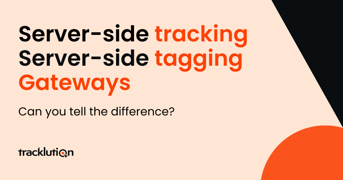Server-side tracking, server-side tagging, gateways: what's the difference?