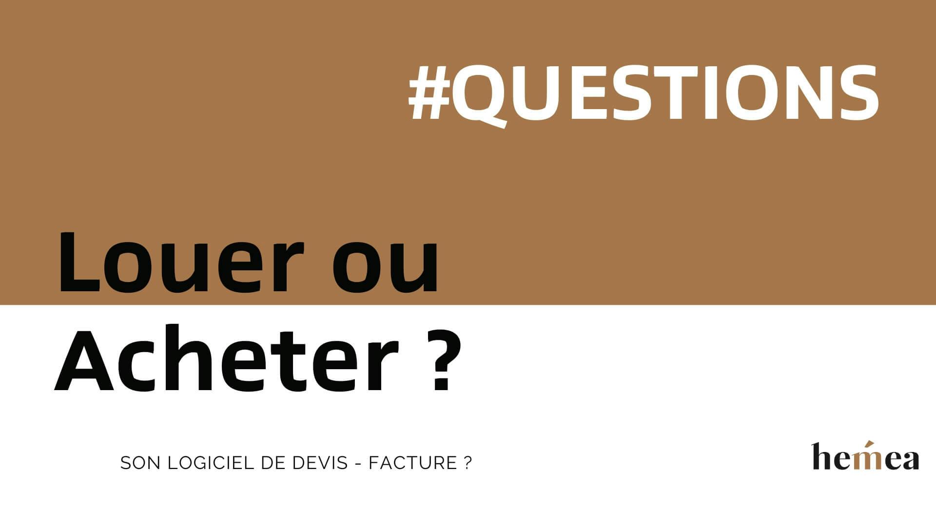 Acheter ou louer son logiciel de devis avantages inconvenients