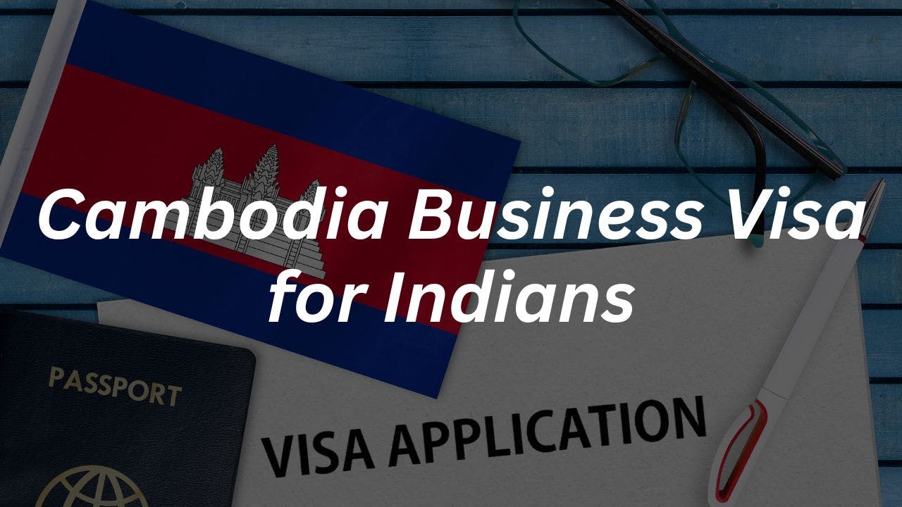 Cambodia Business Visa for Indians