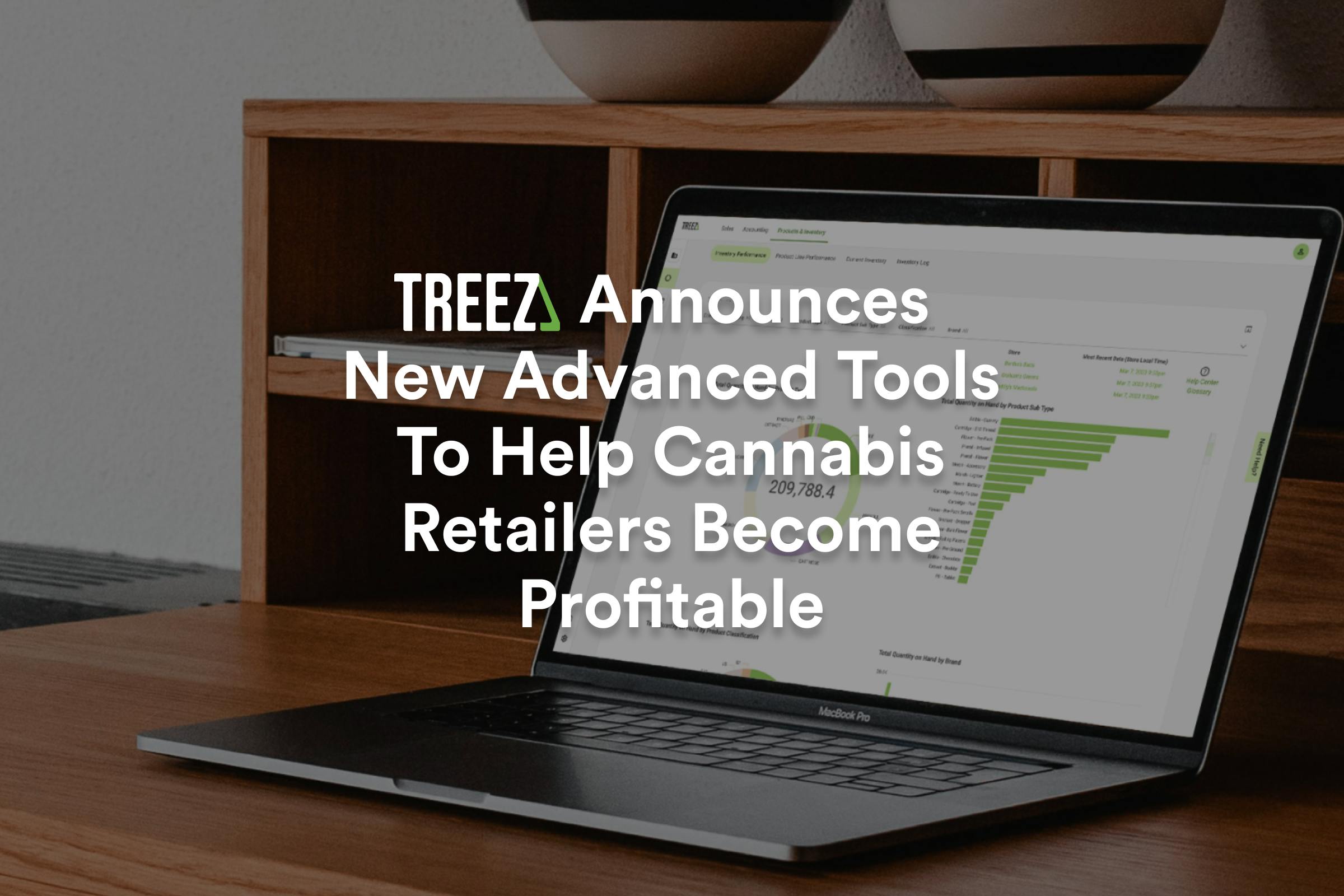 A computer laptop is displayed with graphs on profitability with the headline overlayed "Treez Announces New Advanced Tools to Help Cannabis Retailers Become Profitable"