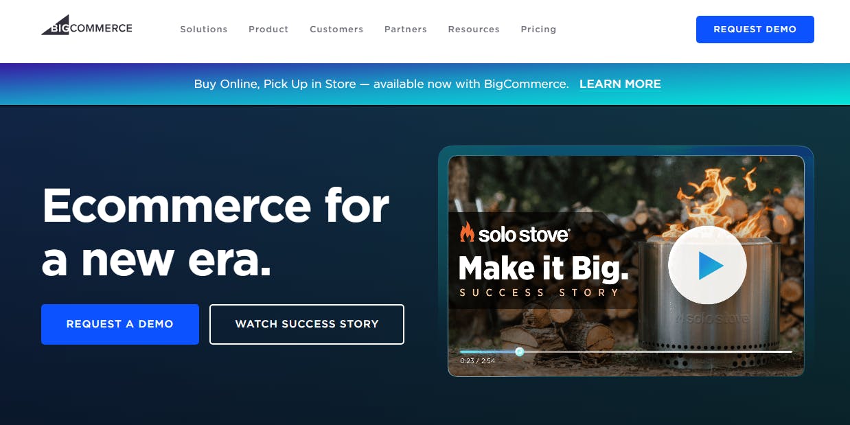 A screenshot of the BigCommerce website is displayed, with the words Ecommerce for a new era and buttons saying Request a Demo and Watch Success Story with a solo stove ad displayed next to it.