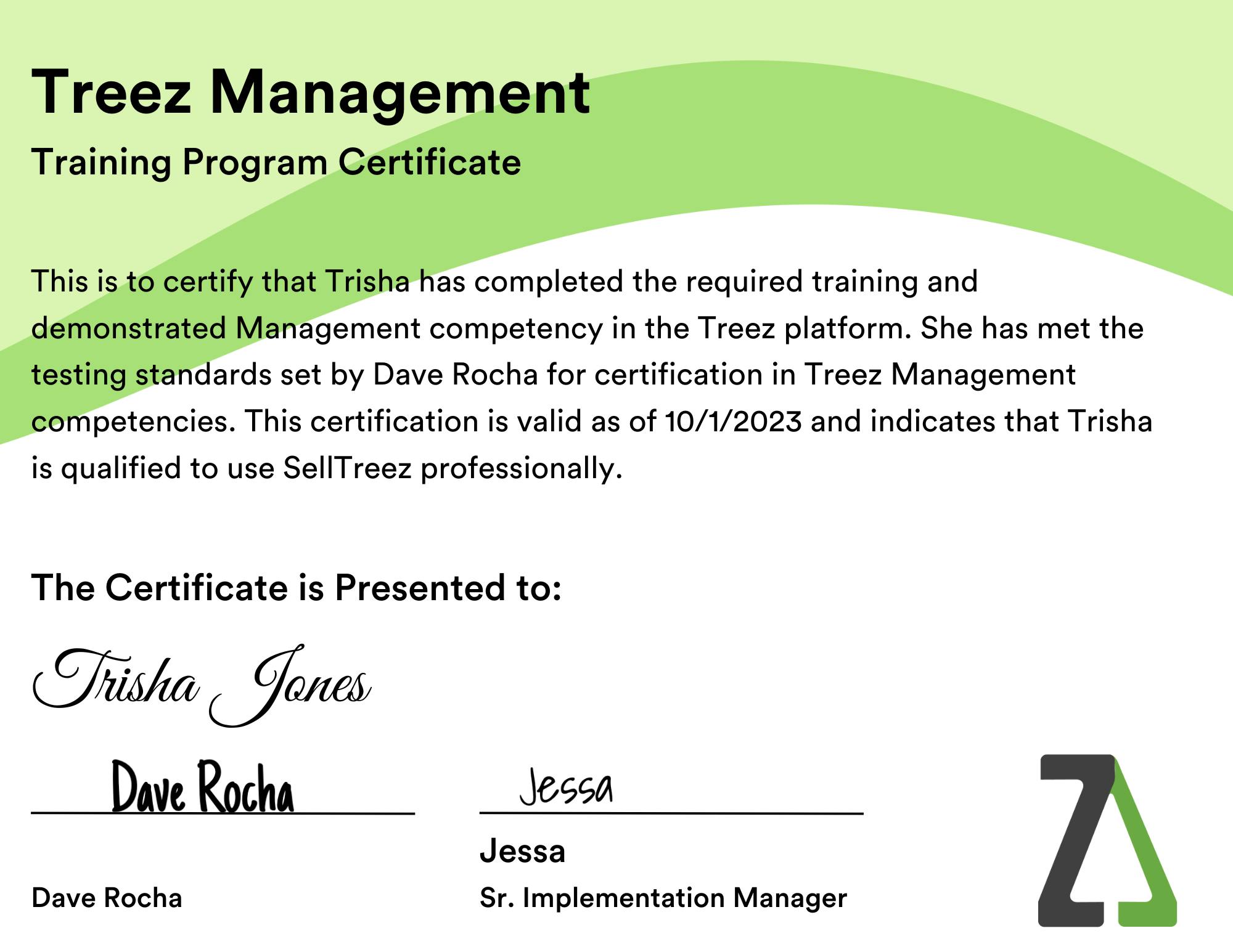 A certificate with the title Treez Management with designating a dispensary manager has been deemed proficient in SellTreez and management competencies. This certificate is being presented to Trisha Jones. A Treez logo and signatures from Treez employees are shown.