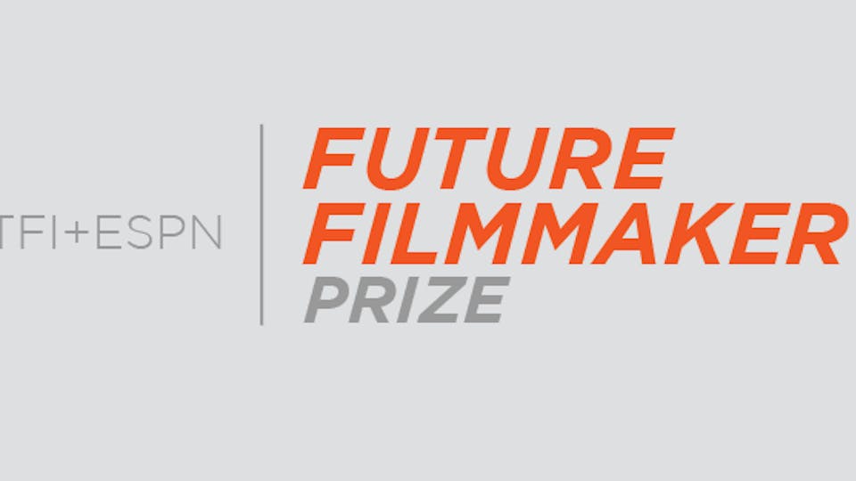 The TFI/ESPN Future Filmmaker Prize is Now Open for Submissions!