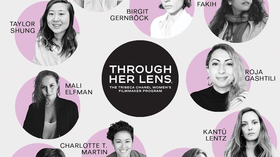 Meet the 2019 Class of Through Her Lens: The Tribeca Chanel Women's Filmmaker Program