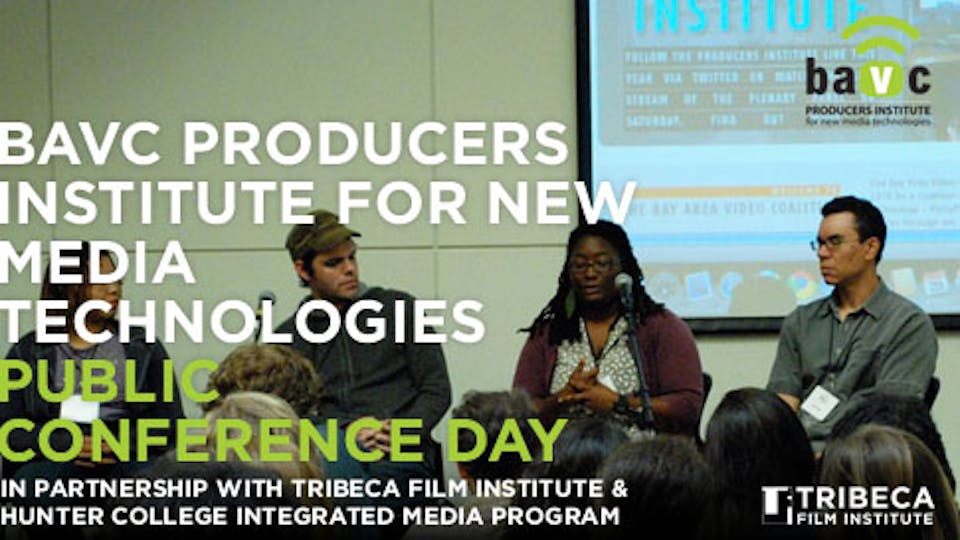 Join Us at the BAVC Producers Institute for New Media Technologies Public Conference Day!