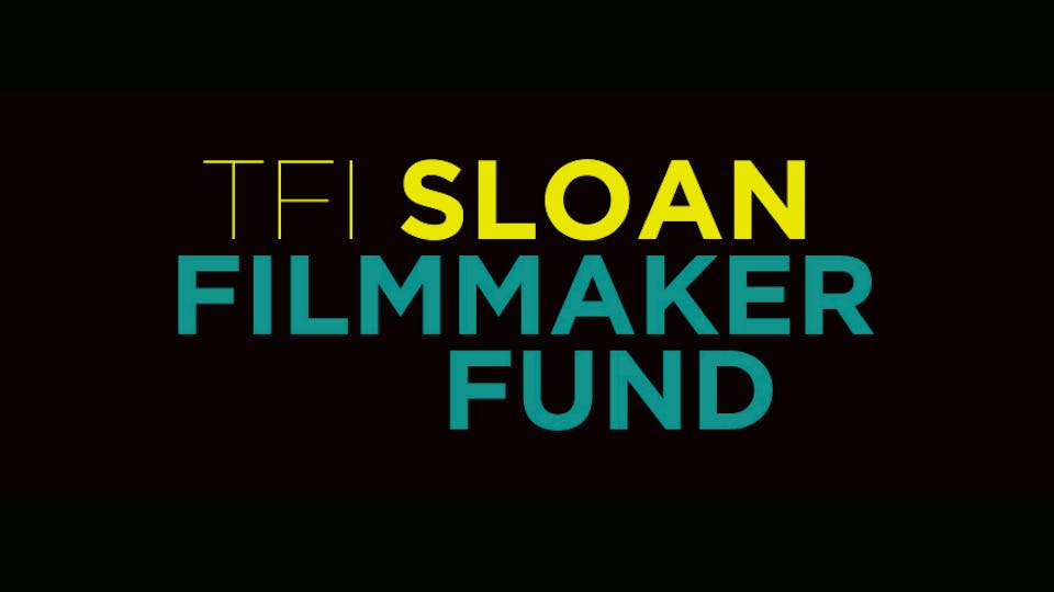 TFI Announces 2015 Sloan Filmmaker Fund Grantees