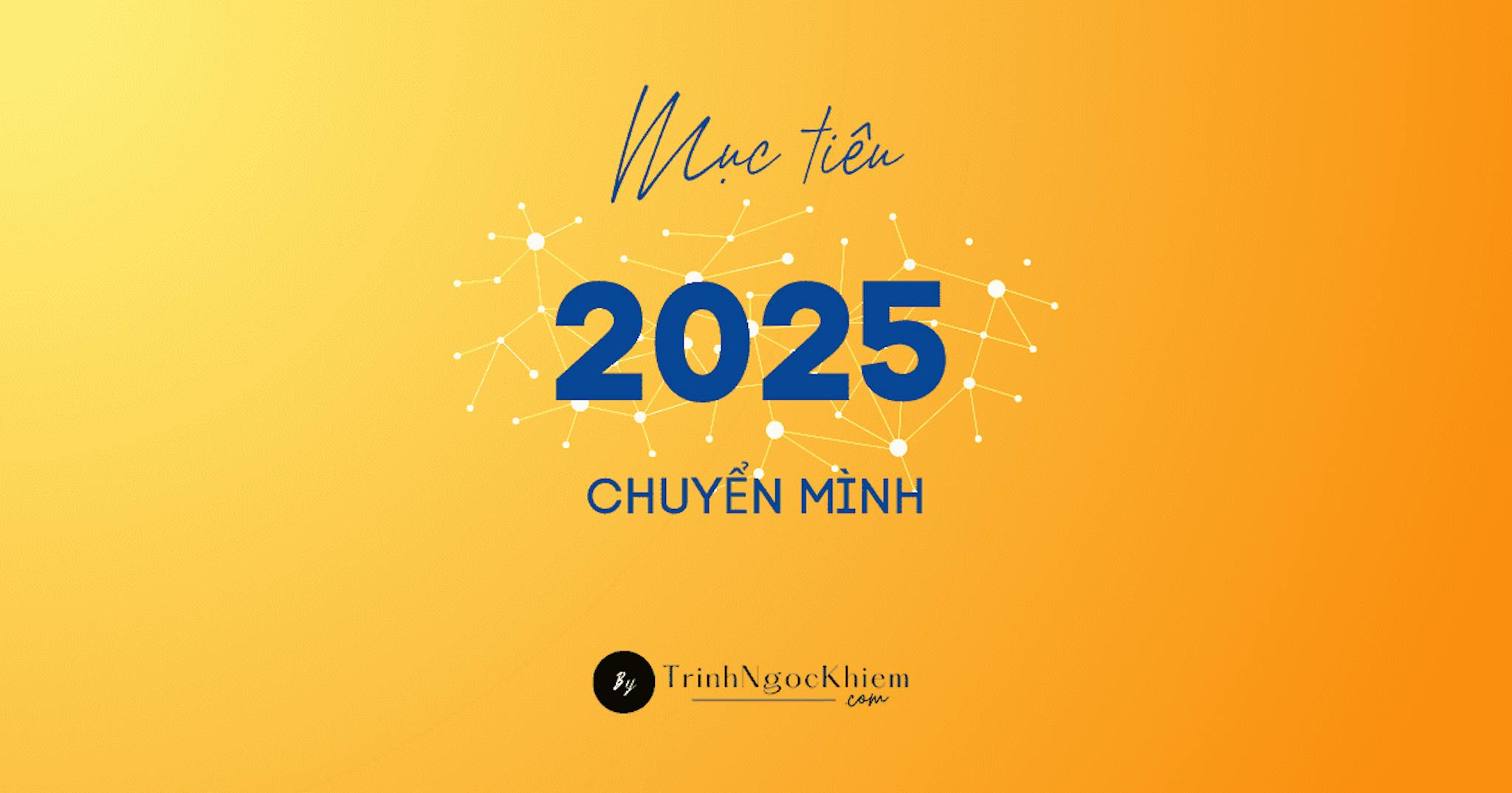 trinh-ngoc-khiem-muc-tieu-2025-chuyen-minh