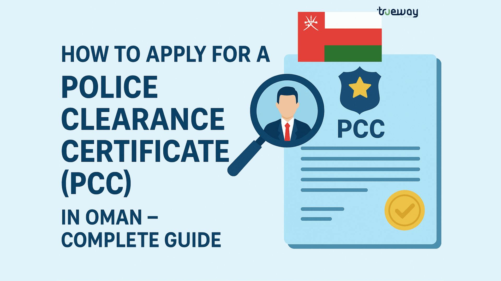 How to Apply for a Police Clearance Certificate (PCC) in Oman; Complete Guide
