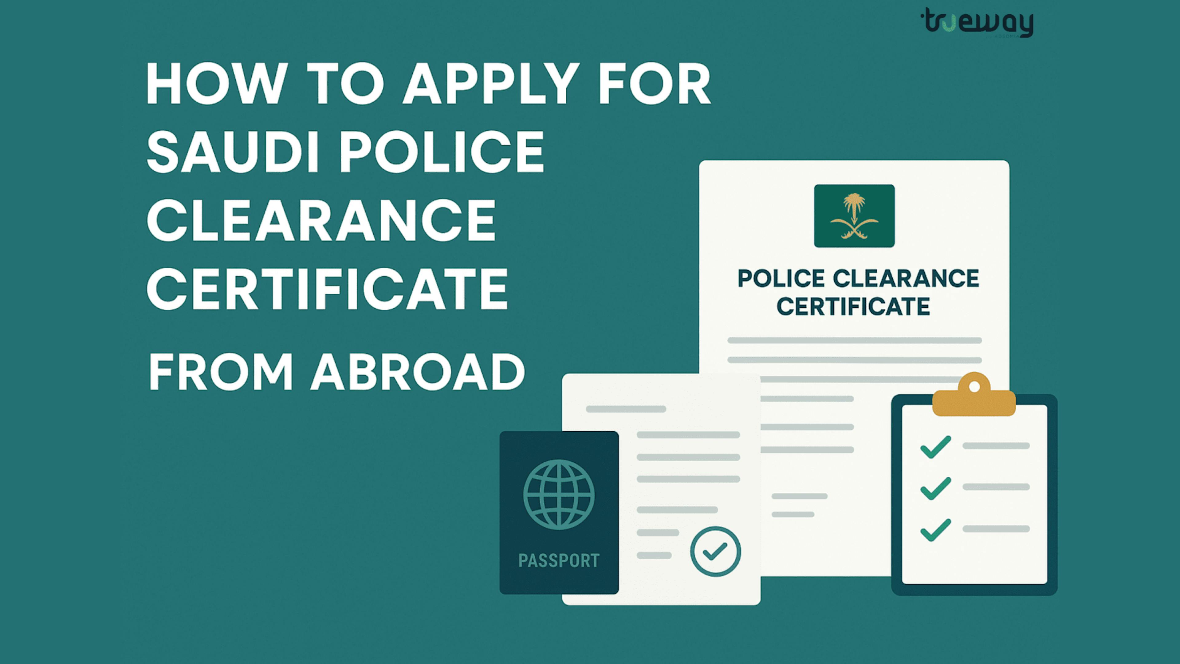 How to Apply for Saudi Police Clearance Certificate (PCC) from Abroad or GCC Countries